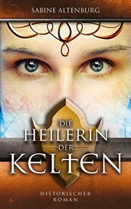 Baixar Die Heilerin der Kelten. Historischer Roman (Eifel-Saga 2) (German Edition) pdf, epub, eBook