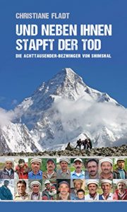 Baixar Und neben ihnen stapft der Tod: Die Achttausender-Bezwinger von Shimshal (German Edition) pdf, epub, eBook