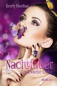 Baixar Nachtfalter: Entfesselte Liebe (Die Nachtfalter-Saga 2) (German Edition) pdf, epub, eBook