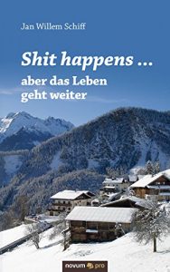 Baixar Shit happens … aber das Leben geht weiter (German Edition) pdf, epub, eBook