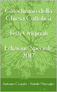 Baixar Catechismo della Chiesa Cattolica – Testi Originali – Edizione Speciale 2017 (Italian Edition) pdf, epub, eBook
