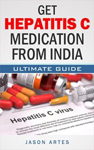 Baixar Get Hepatitis C Medication From India: Ultimate Guide to Saving Over 90% On the Cost of Hepatitis C Treatments (English Edition) pdf, epub, eBook