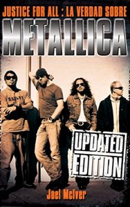 Baixar JUSTICE FOR ALL:: La Verdad Sobre METALLICA (Spanish Edition) pdf, epub, eBook