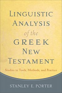 Baixar Linguistic Analysis of the Greek New Testament: Studies in Tools, Methods, and Practice pdf, epub, eBook