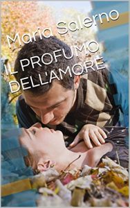 Baixar IL PROFUMO DELL’AMORE (Italian Edition) pdf, epub, eBook