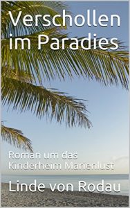 Baixar Verschollen im Paradies: Roman um das Kinderheim Marienlust (German Edition) pdf, epub, eBook
