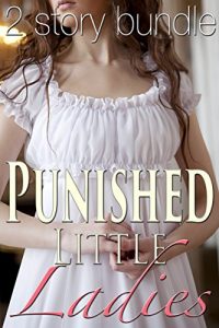 Baixar 2 Story Punished Little Ladies BUNDLE (Historical Victorian Taboo Bundle Erotic Romance) (English Edition) pdf, epub, eBook