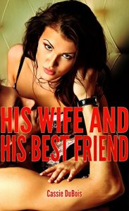 Baixar His Wife and His Best Friend (Hotwife/Cuckold, Menage, MMF) (English Edition) pdf, epub, eBook