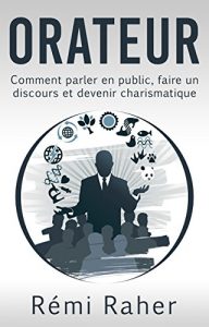 Baixar ORATEUR : comment parler en public, faire un discours et devenir charismatique (French Edition) pdf, epub, eBook