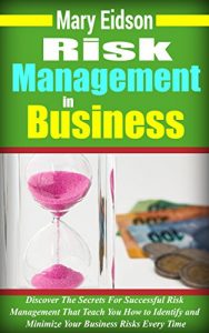 Baixar Risk Management In Business: Discover The Secrets For Successful Risk Management That Teach You How to Identify and Minimize Your Business Risks Every Time (English Edition) pdf, epub, eBook