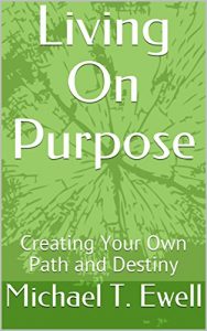 Baixar Living On Purpose: Creating Your Own Path and Destiny (English Edition) pdf, epub, eBook