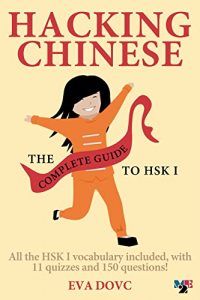 Baixar Hacking Chinese [Updated Feb 2017]: The Complete Guide to HSK I (Beginner Chinese) (English Edition) pdf, epub, eBook
