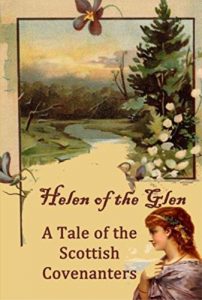 Baixar Helen of the Glen: A Tale of the Scottish Covenanters. (English Edition) pdf, epub, eBook