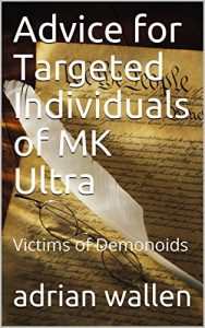 Baixar Advice for Targeted Individuals of MK Ultra: Victims of Demonoids (English Edition) pdf, epub, eBook