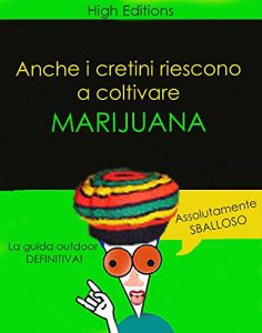 Baixar Anche i cretini riescono a coltivare marijuana (Italian Edition) pdf, epub, eBook