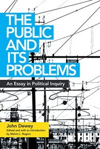 Baixar The Public and Its Problems: An Essay in Political Inquiry pdf, epub, eBook
