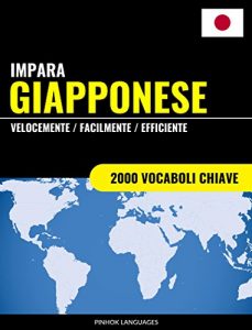 Baixar Impara il Giapponese – Velocemente / Facilmente / Efficiente: 2000 Vocaboli Chiave (Italian Edition) pdf, epub, eBook