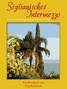 Baixar Sizilianisches Intermezzo: Die planlose Begegnung mit einer Insel (German Edition) pdf, epub, eBook