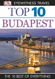 Baixar Top 10 Budapest (EYEWITNESS TOP 10 TRAVEL GUIDES) pdf, epub, eBook