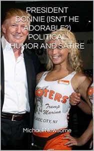 Baixar President Donnie (Isn’t He Adorable?) Political Humor and Satire (LAF Book 2) (English Edition) pdf, epub, eBook