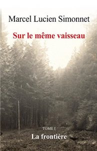 Baixar Sur le meme vaisseau: Tome 1 La frontiere (French Edition) pdf, epub, eBook