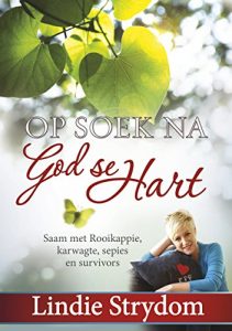 Baixar Op soek na God se hart (eboek): Saam met Rooikappie, karwagte, sepies en survivors pdf, epub, eBook