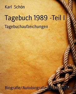 Baixar Tagebuch 1989 -Teil I: Tagebuchaufzeichungen (German Edition) pdf, epub, eBook