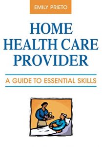 Baixar Home Health Care Provider: A Guide to Essential Skills pdf, epub, eBook