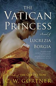 Baixar The Vatican Princess: A Novel of Lucrezia Borgia pdf, epub, eBook