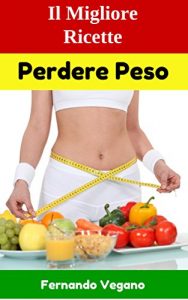 Baixar Perdere Peso: Il Migliore Ricette (Facile e Veloce)   (Italiano-Inglese) (Italian Edition) pdf, epub, eBook