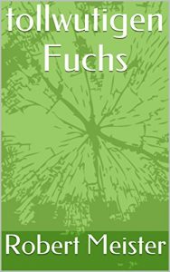 Baixar tollwutigen Fuchs (German Edition) pdf, epub, eBook
