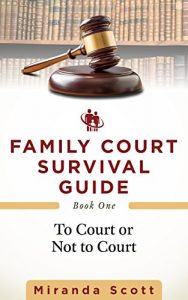 Baixar Family Court Survival Guide – Book One: To Court or Not to Court (Separation and Divorce) (English Edition) pdf, epub, eBook