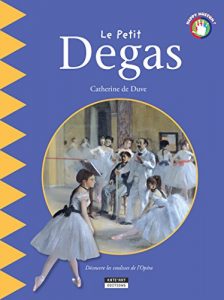 Baixar Le petit Degas: Un livre d’art amusant et ludique pour toute la famille ! (Happy museum ! t. 5) (French Edition) pdf, epub, eBook