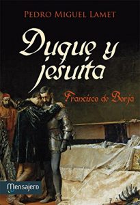 Baixar DUQUE Y JESUITA. Francisco de Borja (Litteraria) pdf, epub, eBook
