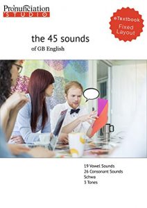Baixar The 45 Sounds of General British English: Learn British English Pronunciation (English Edition) pdf, epub, eBook