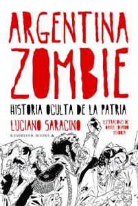 Baixar Argentina zombie: Historia oculta de la patria pdf, epub, eBook