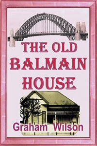 Baixar The Old Balmain House (Old Balmain House – Second Edition Book 1) (English Edition) pdf, epub, eBook