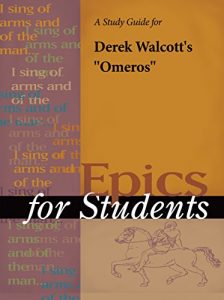 Baixar A Study Guide for Derek Walcott’s Omeros (Epics for Students) pdf, epub, eBook