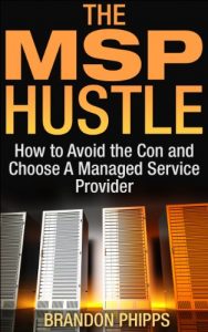 Baixar The MSP Hustle: How to Avoid the Con and Choose A Managed Service Provider (English Edition) pdf, epub, eBook