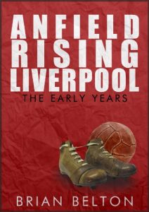 Baixar Anfield Rising: Liverpool The Early Years (English Edition) pdf, epub, eBook