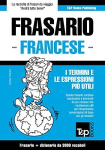 Baixar Frasario Italiano-Francese e vocabolario tematico da 3000 vocaboli (Italian Edition) pdf, epub, eBook