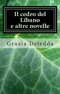 Baixar Il cedro del libano e altre novelle (I Classici della letteratura italiana) (Italian Edition) pdf, epub, eBook