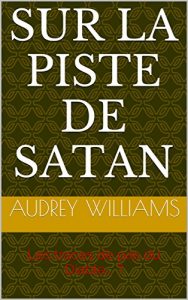 Baixar Sur la piste de Satan: Les traces de pas du Diable… ? (French Edition) pdf, epub, eBook
