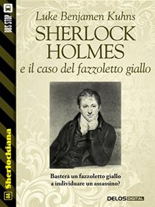 Baixar Sherlock Holmes e il caso del fazzoletto giallo (Sherlockiana) pdf, epub, eBook