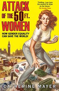 Baixar Attack of the 50 Ft. Women: How Gender Equality Can Save The World! pdf, epub, eBook