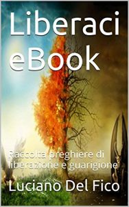 Baixar Liberaci eBook: Raccolta preghiere di liberazione e guarigione (Italian Edition) pdf, epub, eBook