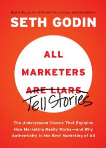 Baixar All Marketers are Liars: The Underground Classic That Explains How Marketing Really Works–and Why Authenticity Is the Best Marketing of All pdf, epub, eBook
