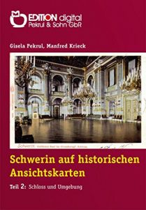 Baixar Schwerin auf historischen Ansichtskarten: Teil 2: Schloss und Umgebung pdf, epub, eBook