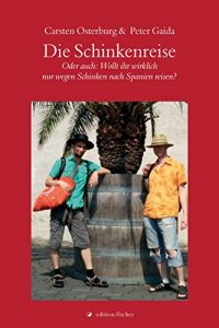 Baixar Die Schinkenreise: Oder auch: Wollt ihr wirklich nur wegen Schinken nach Spanien reisen? (German Edition) pdf, epub, eBook