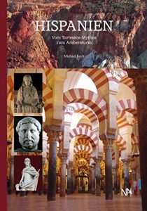 Baixar Hispanien: Vom Tartessos-Mythos zum Arabersturm (German Edition) pdf, epub, eBook